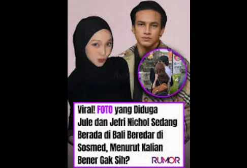 Video Viral ! Foto dan Video Jefri Nichol dan Jule Sedang Berada di Bali Beredar Si Sosmes, Menurut Kalian Benar Gak Sih ?